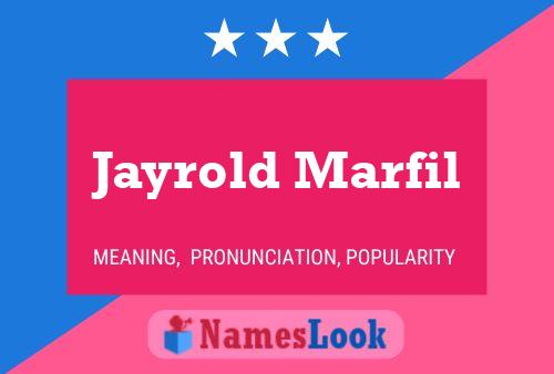 Póster del nombre Jayrold Marfil