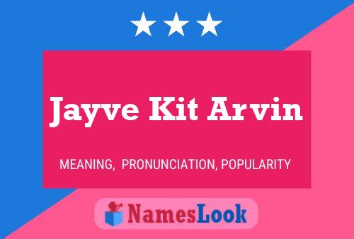 Póster del nombre Jayve Kit Arvin