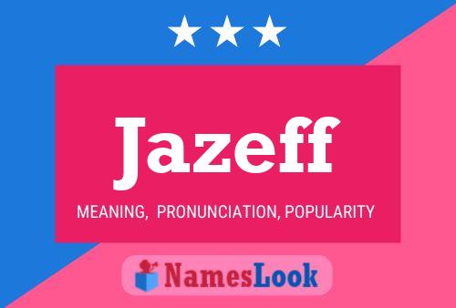 Póster del nombre Jazeff