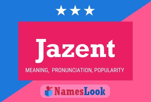 Póster del nombre Jazent