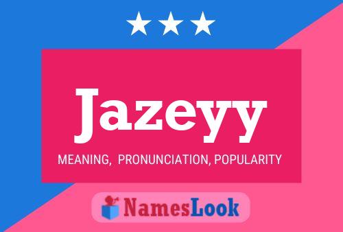 Póster del nombre Jazeyy