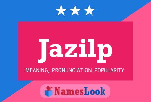 Póster del nombre Jazilp