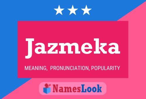 Póster del nombre Jazmeka