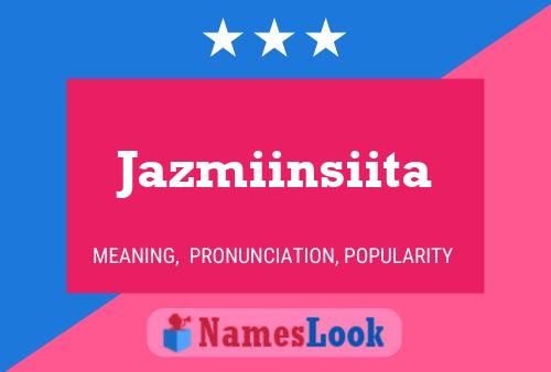 Póster del nombre Jazmiinsiita