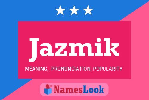 Póster del nombre Jazmik