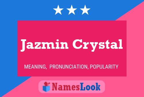 Póster del nombre Jazmin Crystal