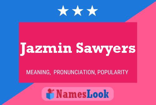 Póster del nombre Jazmin Sawyers