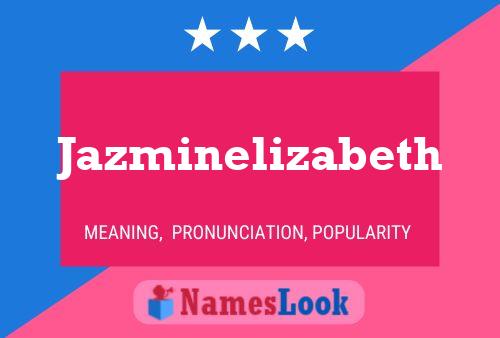 Póster del nombre Jazminelizabeth