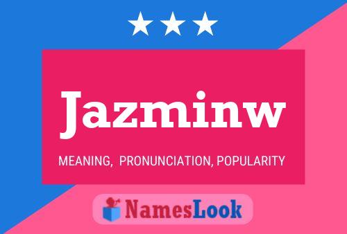 Póster del nombre Jazminw