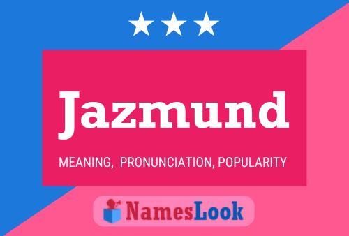 Póster del nombre Jazmund