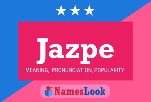 Póster del nombre Jazpe