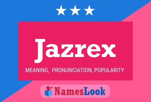 Póster del nombre Jazrex