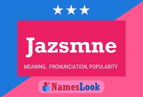 Póster del nombre Jazsmne