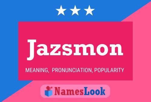 Póster del nombre Jazsmon