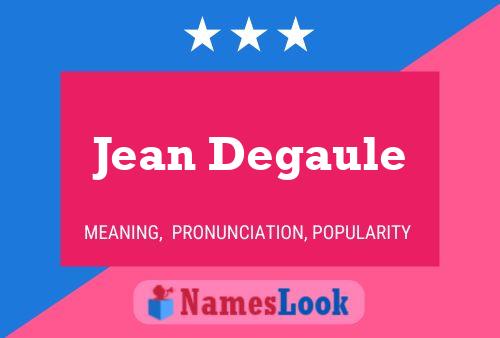 Póster del nombre Jean Degaule