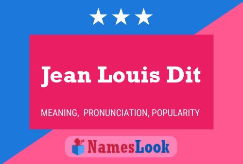 Póster del nombre Jean Louis Dit