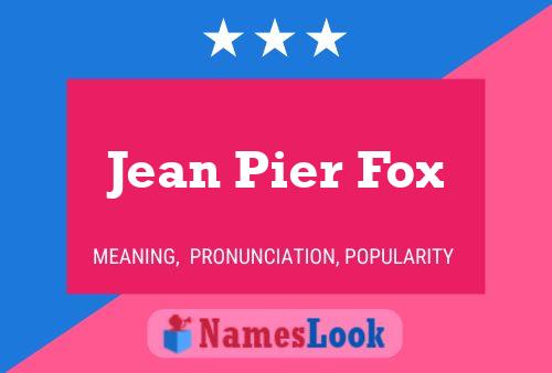 Póster del nombre Jean Pier Fox