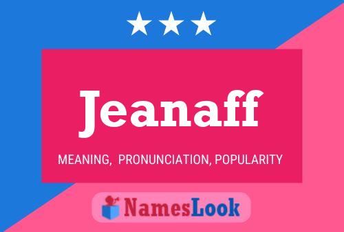 Póster del nombre Jeanaff