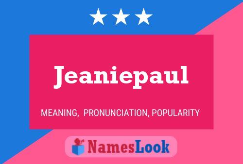 Póster del nombre Jeaniepaul