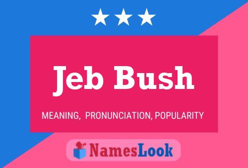 Póster del nombre Jeb Bush