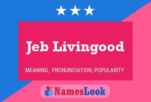 Póster del nombre Jeb Livingood