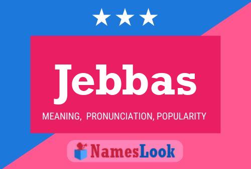 Póster del nombre Jebbas