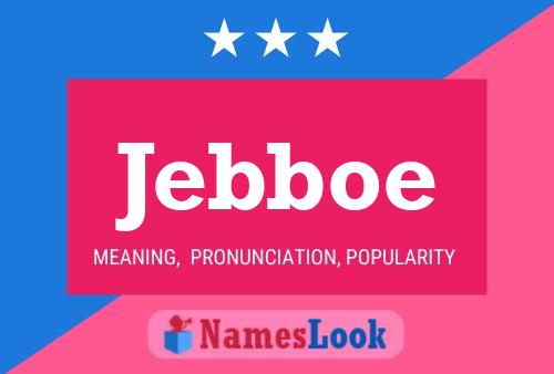 Póster del nombre Jebboe