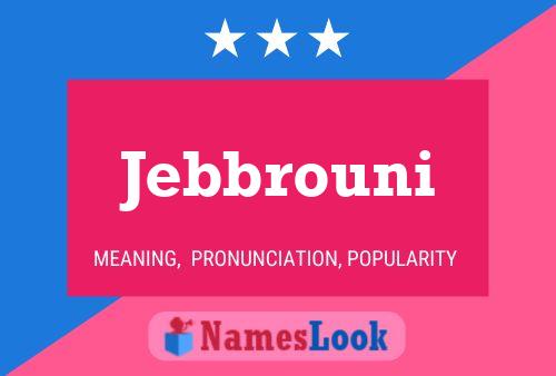 Póster del nombre Jebbrouni