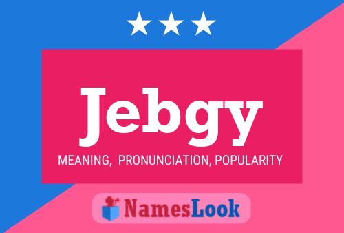 Póster del nombre Jebgy