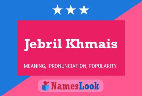 Póster del nombre Jebril Khmais