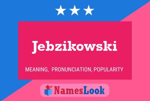 Póster del nombre Jebzikowski