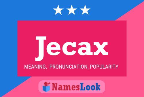 Póster del nombre Jecax