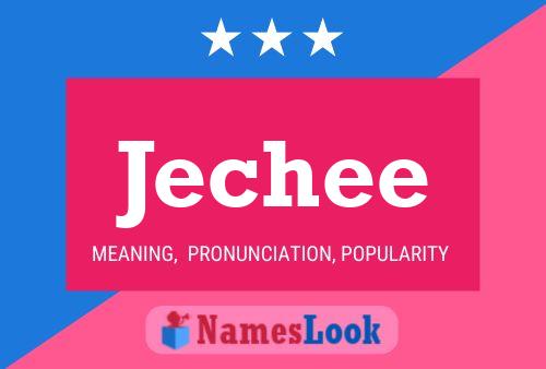 Póster del nombre Jechee