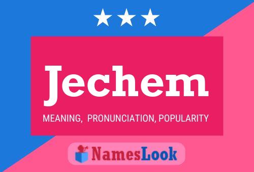 Póster del nombre Jechem