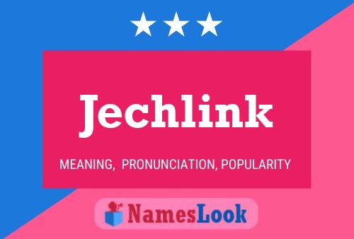 Póster del nombre Jechlink