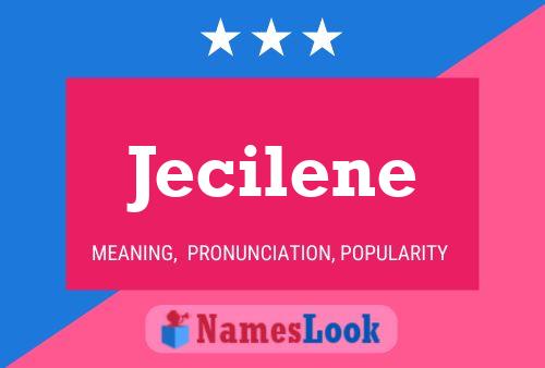 Póster del nombre Jecilene