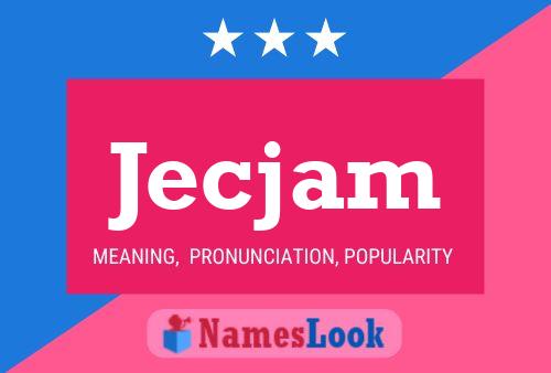 Póster del nombre Jecjam