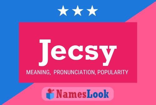 Póster del nombre Jecsy