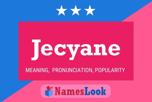 Póster del nombre Jecyane