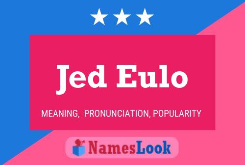 Póster del nombre Jed Eulo