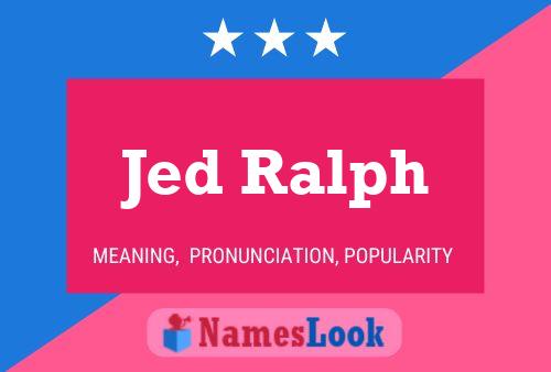 Póster del nombre Jed Ralph