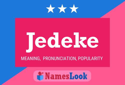 Póster del nombre Jedeke