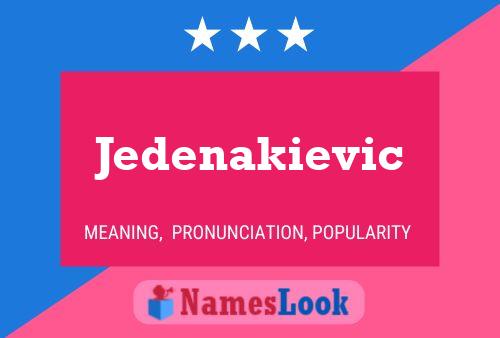 Póster del nombre Jedenakievic