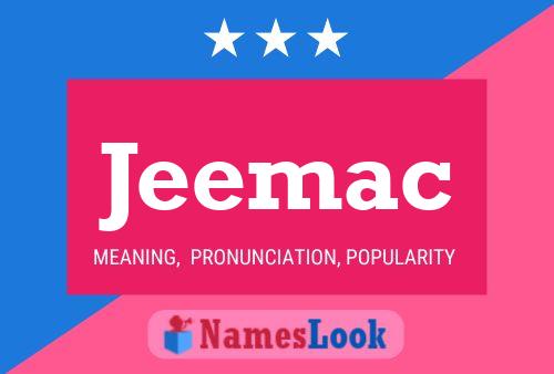 Póster del nombre Jeemac