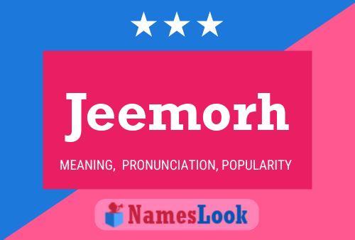 Póster del nombre Jeemorh