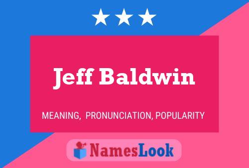 Póster del nombre Jeff Baldwin