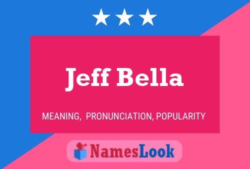 Póster del nombre Jeff Bella