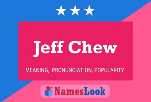 Póster del nombre Jeff Chew