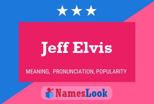 Póster del nombre Jeff Elvis