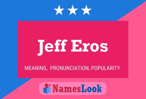 Póster del nombre Jeff Eros